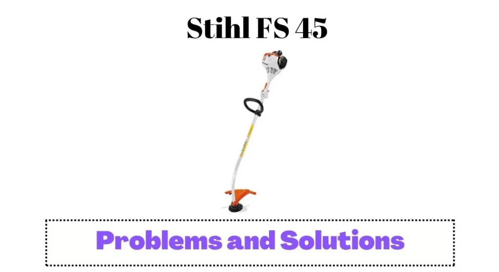 Stihl FS 45 Problems
