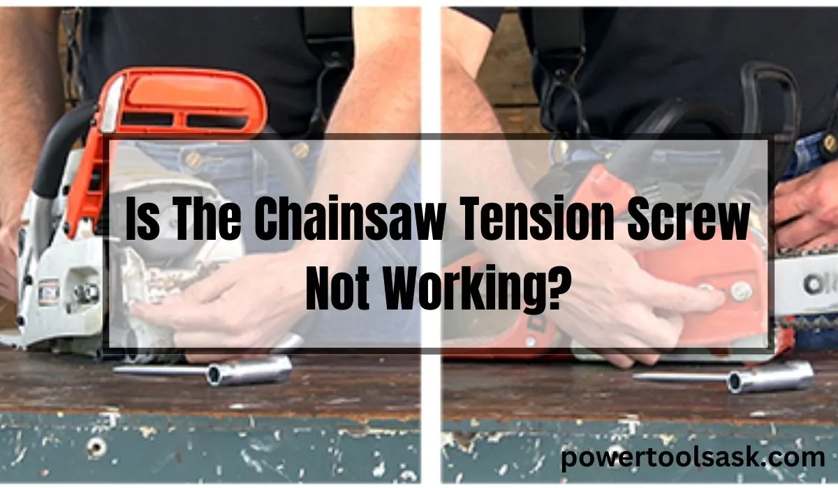 Chainsaw Tension Screw Not Working