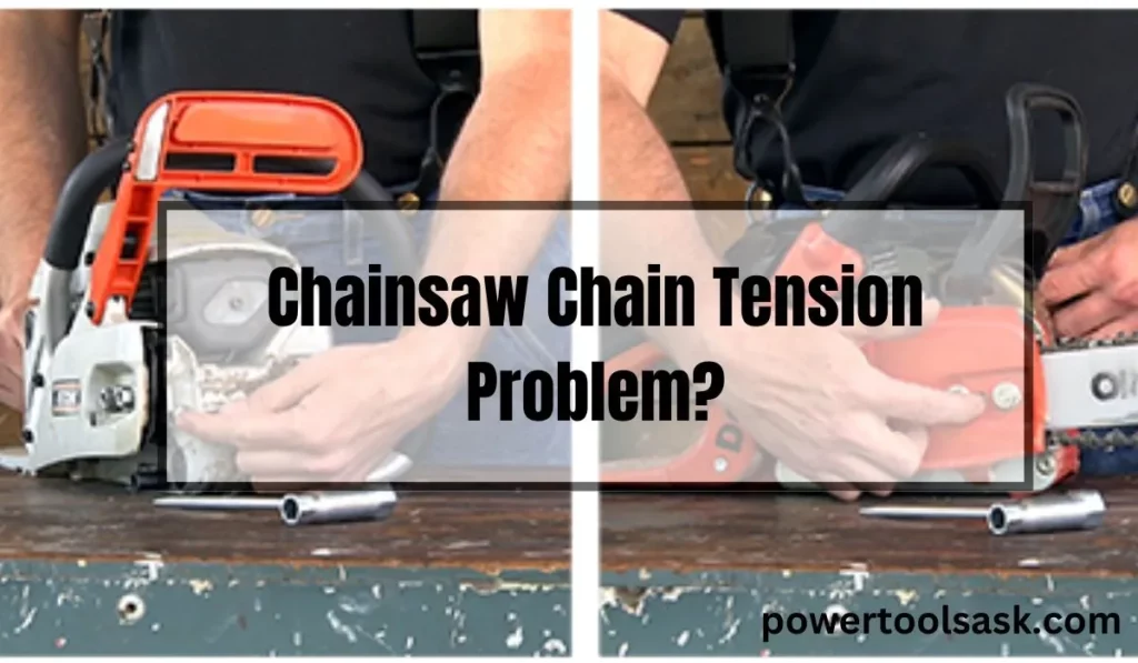 Chainsaw Chain Tension Problem