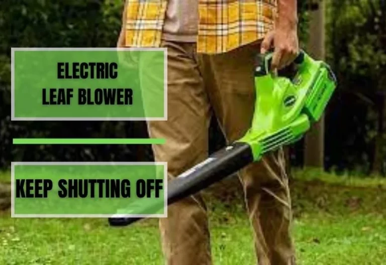 Why Does My Electric Leaf Blower Keep Shutting Off?